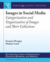 Images in Social Media: Categorization and Organization of Images and Their Collections 1681732777 Book Cover