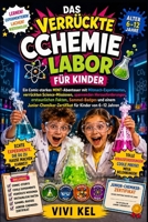 DAS VERRÜCKTE CHEMIELABOR FÜR KINDER: Ein comicbasiertes MINT-Abenteuer mit praktischen Experimenten, verrückten Wissenschaftsmissionen, spaßigen ... für Kinder von B0H6WRMRHR Book Cover