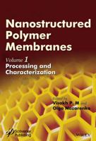 Nanostructured Polymer Membranes, Volume 1: Processing and Characterization 111883173X Book Cover