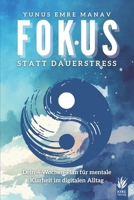 Fokus statt Dauerstress: Dein 4-Wochen-Plan für mentale Klarheit im digitalen Alltag (Digital Klar: Mit Fokus & Achtsamkeit durch den Alltag) (German Edition) B0FD3R14FR Book Cover