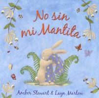 No Sin Mi Mantita/ Not Without My Blankie 1933032286 Book Cover