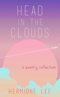 Head in the Clouds: A Poetry Collection B0F8N7NGHT Book Cover