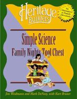 Simple Science Family Night Tool Chest: Creating Lasting Impressions for the Next Generation (Heritage Builders) 1564767396 Book Cover