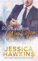 Right Where I Want You 0998815586 Book Cover