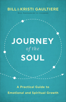 Journey of the Soul: A Practical Guide to Emotional and Spiritual Growth 0800739027 Book Cover