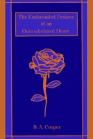 The Enshrouded Desires of an Overwhelmed Heart B09YPBFYG8 Book Cover