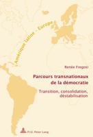 Parcours Transnationaux de la Démocratie: Transition, Consolidation, Déstabilisation 9052017352 Book Cover