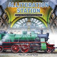 Alliteration Station : Solving Same Starting Sound Synonym Stumpers 0578684373 Book Cover