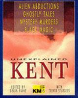 Unexplained Kent 1859831044 Book Cover