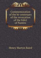 Commemoration of the Bi-Centenary of the Revocation of the Edict of Nantes 5518672160 Book Cover