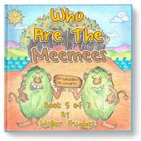 Who are the MeeMees: Book 5 of 7 - 'Adventures of the Brave Seven' Children's picture book series, for children aged 3 to 8. 0648260747 Book Cover
