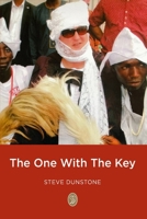 The One With The Key: The Life and Times of Steve Dunstone B0CTYXXBYY Book Cover