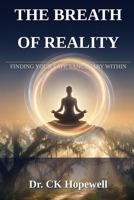 The Breath of Reality: Finding Your Safe Sanctuary Within B0GSGZ96XH Book Cover