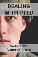 Dealing With PTSD: Vietnam War Veterans' Stories: Why Was Ptsd So Common After The Vietnam War null Book Cover