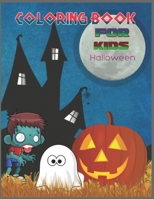 Coloring Book For Kids Halloween: : Fun Coloring Halloween Book For Children Advanced Coloring Pages for Teenagers, Tweens Older Kids Aged 8-12 B08LQSP25V Book Cover