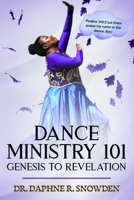 Dance Ministry 101: Genesis to Revelation 1955148422 Book Cover