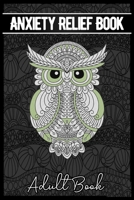 Anxiety Relief Book: Declutter Your Mind with Fun, Amazing Coloring Designs for Adult Relaxation (Coloring Books for Adults) B08KXJ4SM5 Book Cover