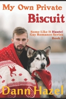 MY OWN PRIVATE BISCUIT B0C9S8W4ZT Book Cover