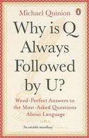 Why is Q Always Followed by U?: Word-Perfect Answers to the Most-Asked Questions About Language 0141039248 Book Cover