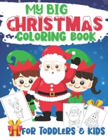 Christmas Coloring Book for Toddlers and Kids: : 100 Fun & Simple Christmas Designs for Toddlers and Kids ages 1-3 - 2-4 - 3-5 B08PJNY3ZS Book Cover