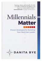 Millennials Matter: Proven Strategies for Building Your Next-Gen Leader 1424555582 Book Cover