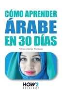 CÓMO APRENDER ÁRABE EN 30 DÍAS 8893054175 Book Cover