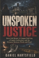 Where Proof Stops: Betty Gail Brown, A Campus Cold Case, a Fragile Confession, and the Distance Between Words and Proof B0H7PCTW5L Book Cover