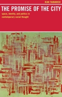 The Promise of the City: Space, Identity, and Politics in Contemporary Social Thought 0520222784 Book Cover