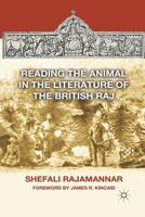 Reading the Animal in the Literature of the British Raj 0230114490 Book Cover