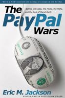 The PayPal Wars: Battles With Ebay, the Media, the Mafia, And the Rest of Planet Earth