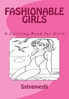 Coloring Book for Girls: Fashionable Girls 1530007917 Book Cover