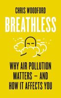 Breathless: Why Air Pollution Matters – and How it Affects You 6263202211 Book Cover