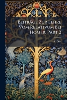 Beiträge Zur Lehre Vom Relativum Bei Homer, Part 2 117984629X Book Cover