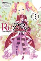 Re:ZERO -Starting Life in Another World-, Vol. 15 1975383265 Book Cover