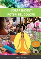 I SORPRENDENTI POTERI DEL COLORE 1365784584 Book Cover