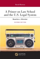 A Primer on Law School and the U.S. Legal System: Beasties v. Monster (Aspen Student Treatise) B0DP36XWVT Book Cover