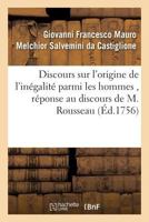 Discours Sur L'Origine de L'Ina(c)Galita(c) Parmi Les Hommes, Ra(c)Ponse Au Discours de M. Rousseau 2016171812 Book Cover