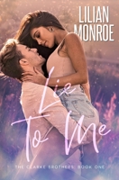 Lie to Me: A Small Town Romance 1922457175 Book Cover