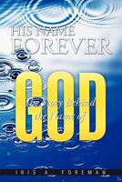 His Name Forever: The Story Behind the Name of God 1449040292 Book Cover