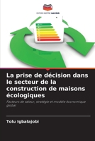 La prise de décision dans le secteur de la construction de maisons écologiques (French Edition) 6209967272 Book Cover