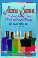 Aura-Soma: Healing Through Color, Plants, and Crystal Energy 1561702919 Book Cover