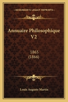 Annuaire Philosophique V2: 1865 (1866) 116766115X Book Cover