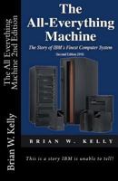 The All Everything Machine: The Story of Ibm's Finest Computer System 0996245472 Book Cover