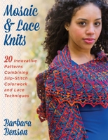 Mosaic & Lace Knits: 20 Innovative Patterns Combining Slip-Stitch Colorwork and Lace Techniques 0811716775 Book Cover