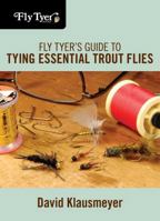 Fly Tyer's Guide to Tying Essential Trout Flies 0762787511 Book Cover
