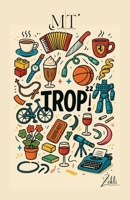 Trop ! (French Edition) B0GQYWXYLR Book Cover