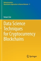 Data Science Techniques for Cryptocurrency Blockchains 9811624208 Book Cover