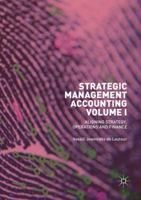 Strategic Management Accounting, Volume I: Aligning Strategy, Operations and Finance 3030065537 Book Cover