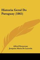 Historia Geral Do Paraguay (1865) 1160120285 Book Cover