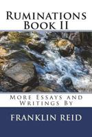 Ruminations Book II: More Essays and Writings by 1722185686 Book Cover